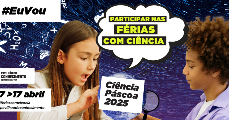 Férias Páscoa Pavilhão Conhecimento