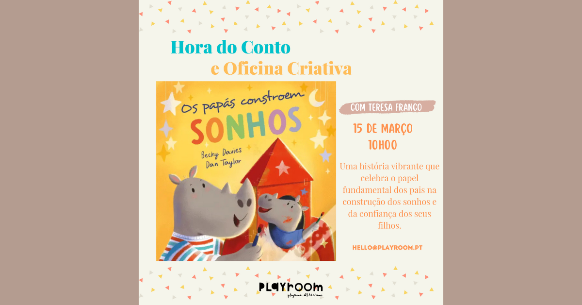 Hora do Conto com Oficina Criativa – “Os Papás Constroem Sonhos”