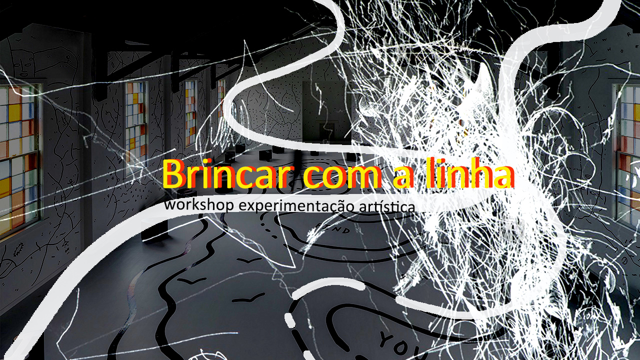 Brincar com a linha – workshop de experimentação artística