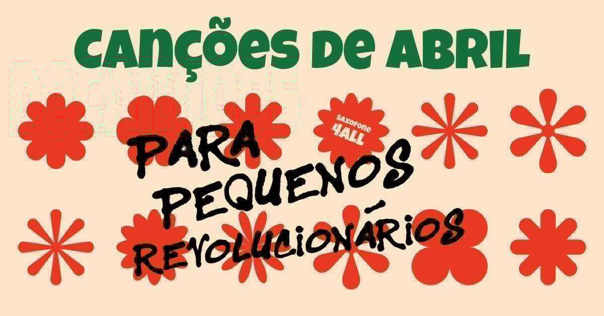 Canções de Abril – Para Pequenos Revolucionários