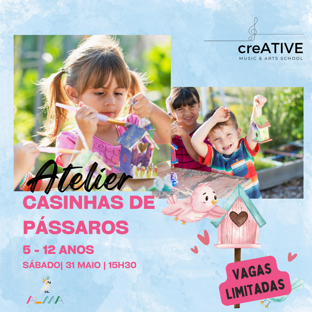 TELIER DE CASINHAS DE PÁSSAROS???? (dos 5 aos 12 anos)