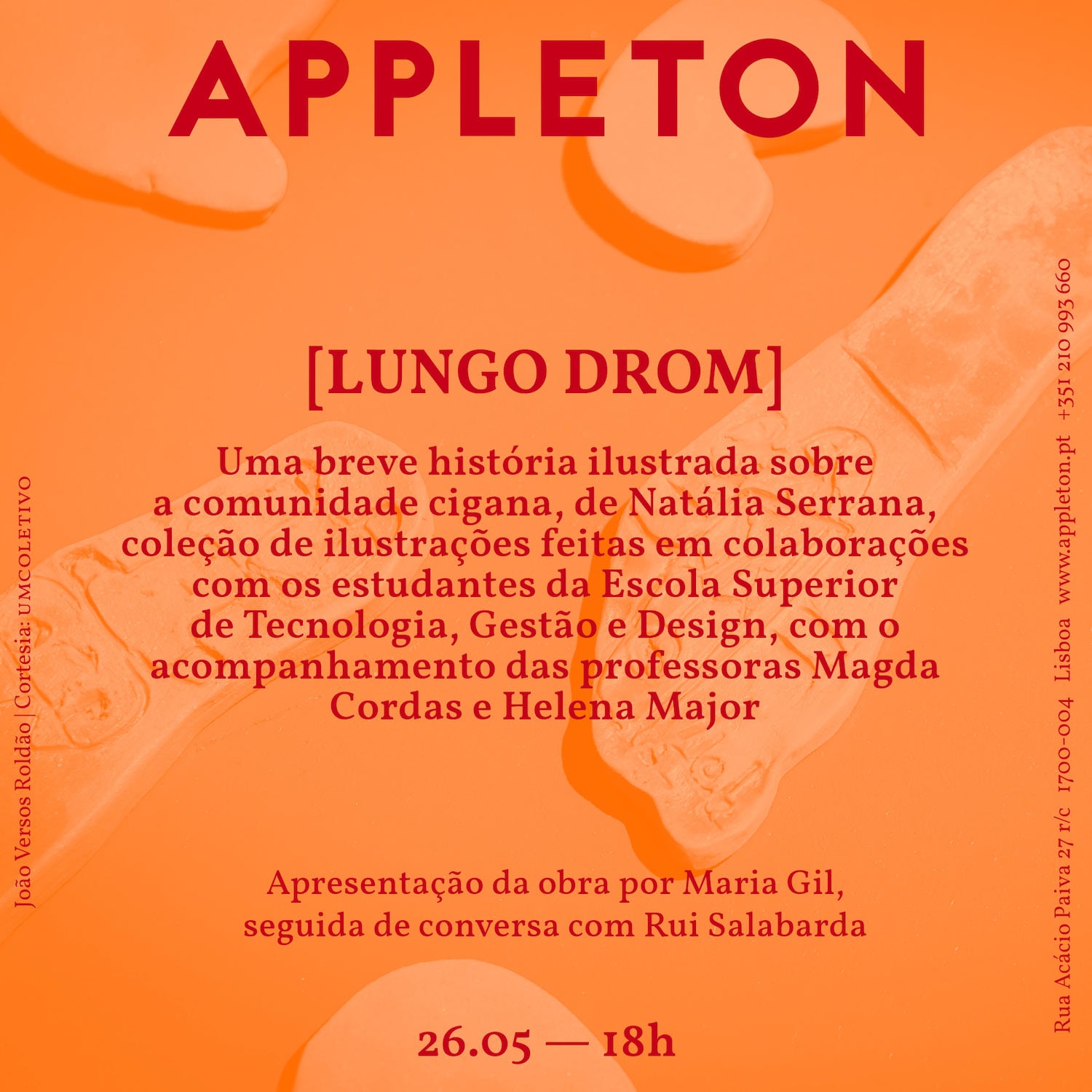 LUNGO DROM : Uma breve história ilustrada sobre a comunidade cigana, de Natália Serrana, coleção de ilustrações feitas em colaborações com os estudantes da Escola Superior de Tecnologia, Gestão e Design, com o acompanhamento das professoras Magda Cordas e Helena Major