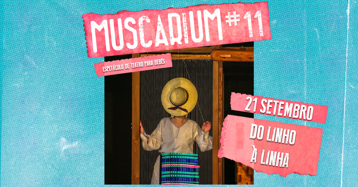 Do Linho à Linha | MUSCARIUM#11