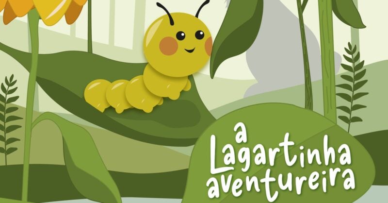 Peça de teatro a lagartinha aventureira