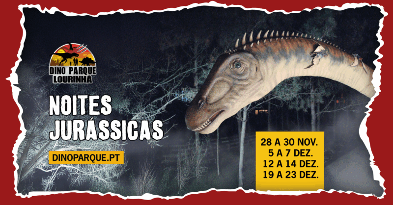 Noites Jurássicas 2025 - Dino Parque Lourinhã