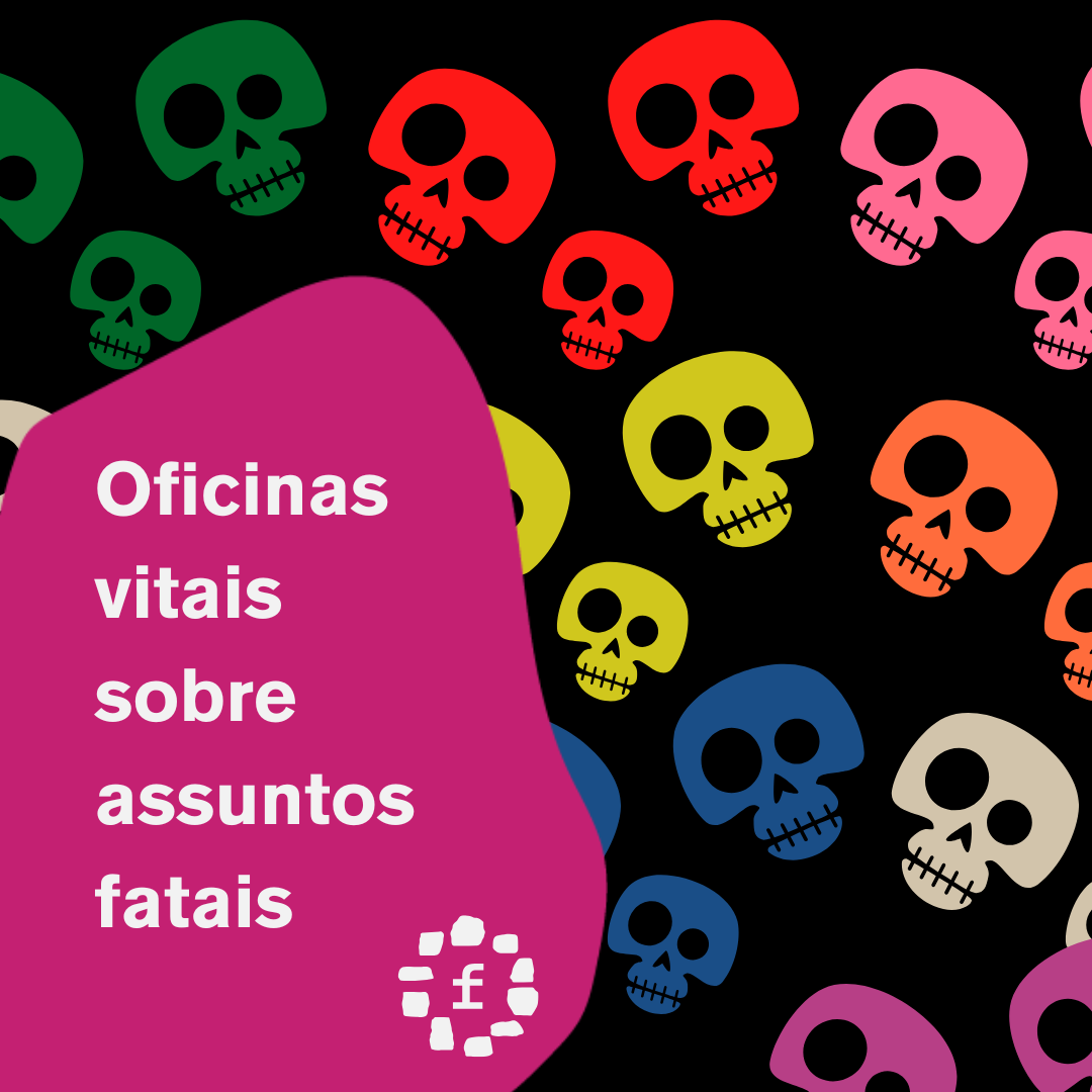 Oficinas Vitais sobre Assuntos Fatais