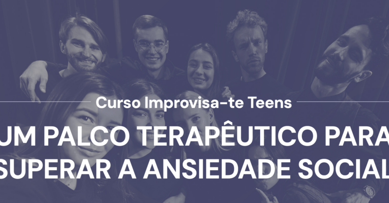 Oficina Improvisa-te Teens: Psicologia e Teatro