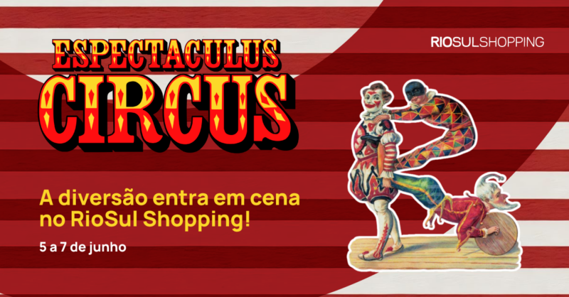 Espectaculus Circus no RioSul Shopping: um fim de semana de magia circense para toda a família