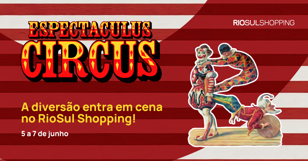 Espectaculus Circus chega ao RioSul Shopping