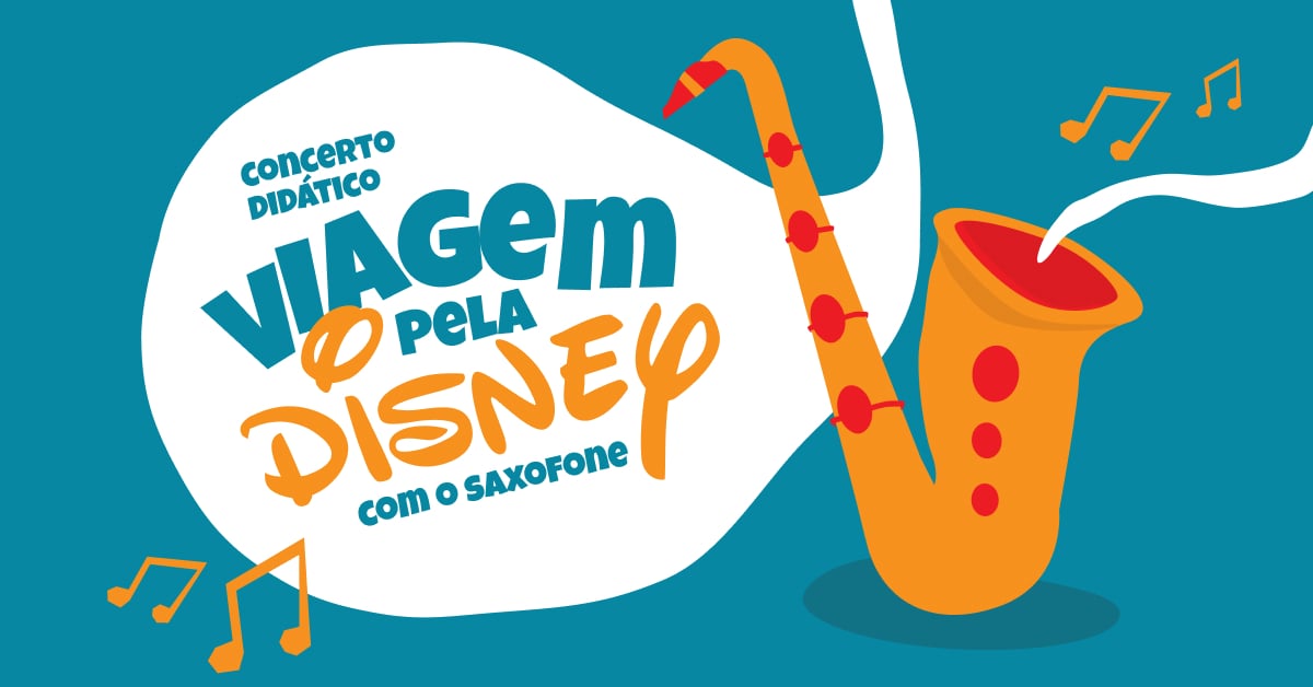 Viagem pela Disney com o Saxofone – concerto didático