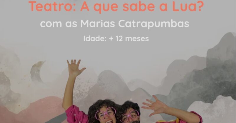 Teatro “A que sabe a Lua”, com as Marias Catrapumbas