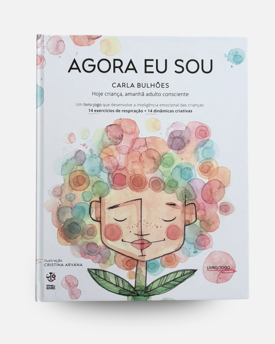 Livro-Jogo Agora Eu Sou | Menos birras, mais sorrisos. Menos ansiedade, mais equilíbrio.