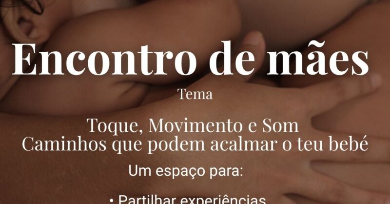 Toque, Movimento e Som  Caminhos que podem ajudar a acalmar o teu bebé…Topic: Touch, Movement and Sound  Ways that might help to soothe your baby…