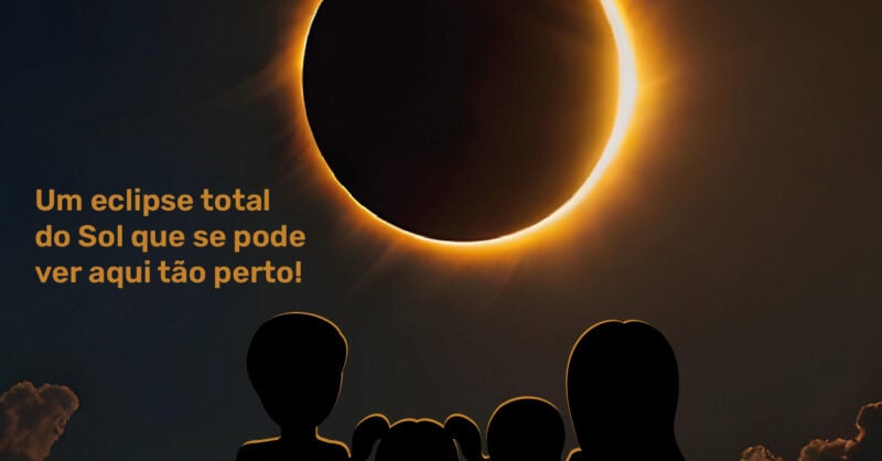 Em pleno dia… Astronomia – Um eclipse total do Sol que se pode ver aqui tão perto!