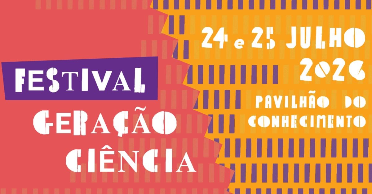 Cartaz do Festival Geração Ciência no Pavilhão do Conhecimento, nos dias 24 e 25 de julho.