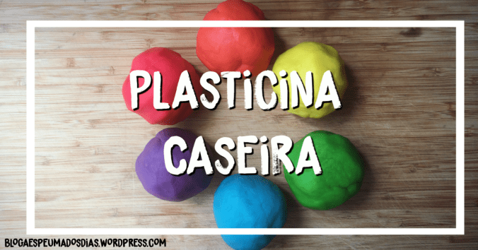Plasticina Caseira: como fazer plasticina em casa?