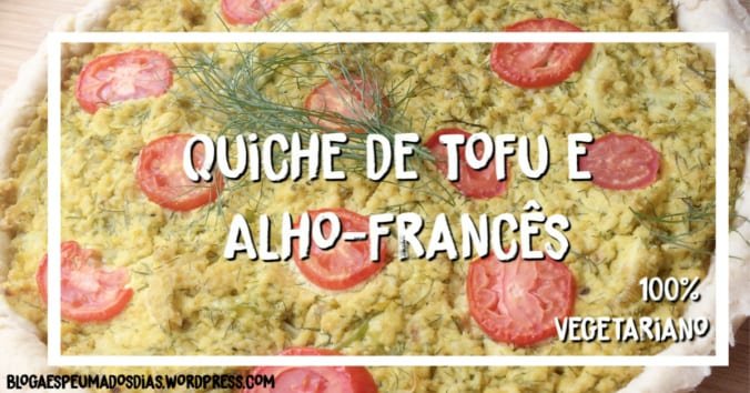 Quiche de Tofu e Alho-Francês