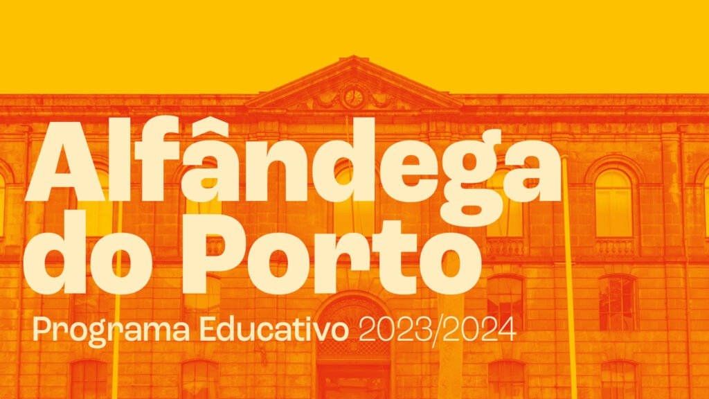 Alfandega do Porto Programa Educativo 2023