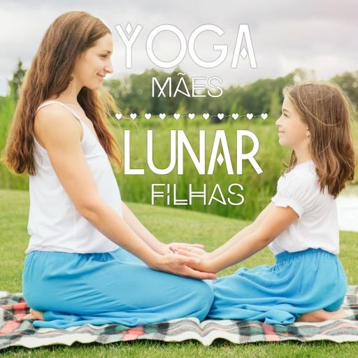 Yoga Lunar para Mães e Meninas