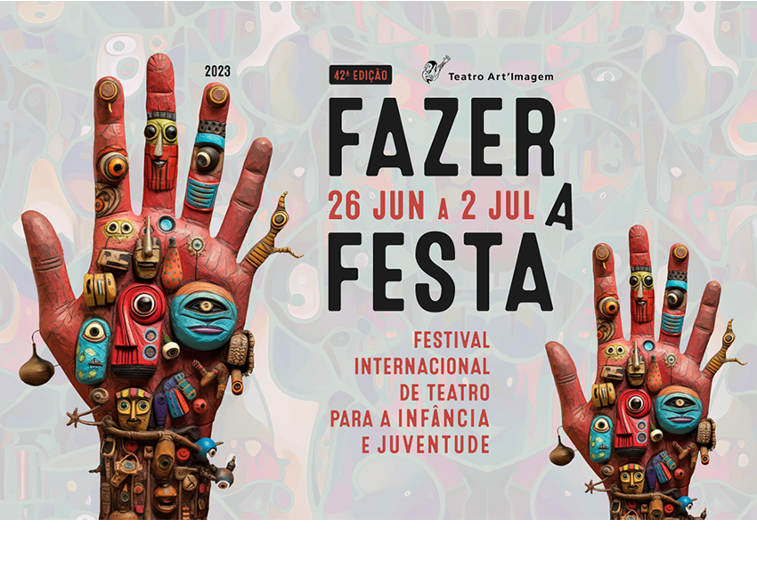 Fazer a Festa - Festival Internacional de Teatro para a Infância e Juventude