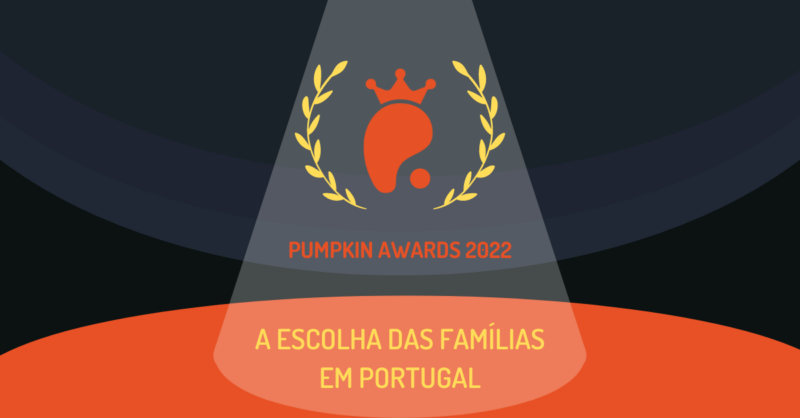 Pumpkin Awards: As famílias escolhem os melhores de Portugal | 2022