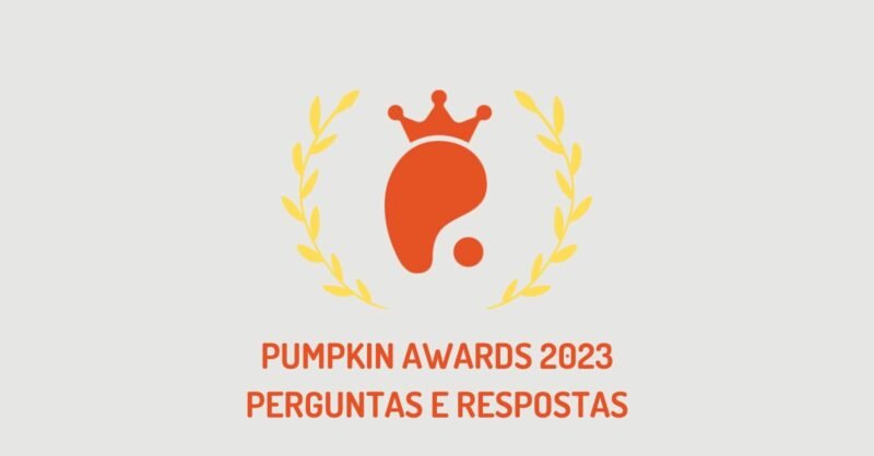 Perguntas Frequentes – Pumpkin Awards 2023