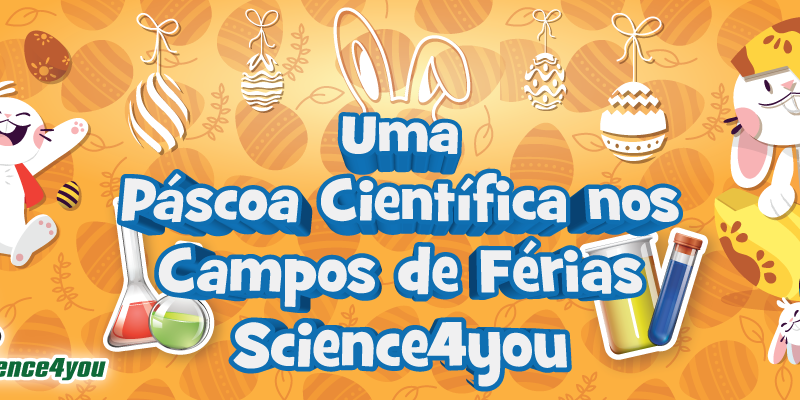 Campo de Férias Science4You: Uma Páscoa Científica