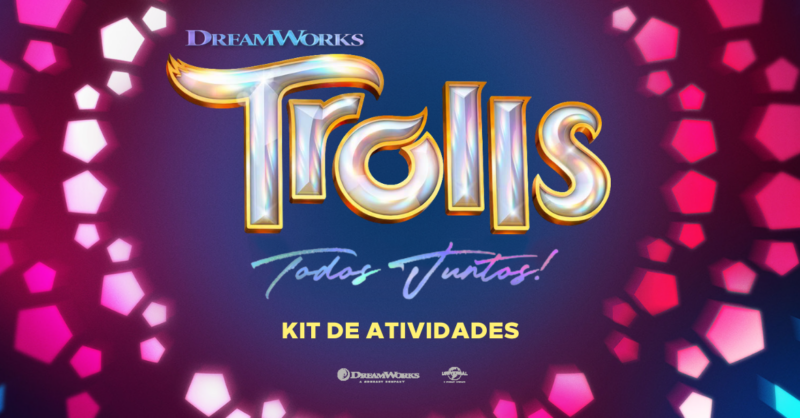 Filme TROLLS 3 – Kit de Atividades para fazerem Todos Juntos!