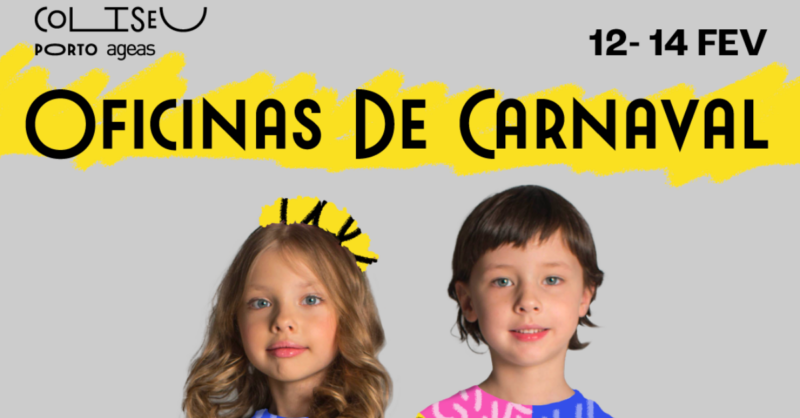 Oficinas de Carnaval 2024 – Férias no Coliseu Porto Ageas