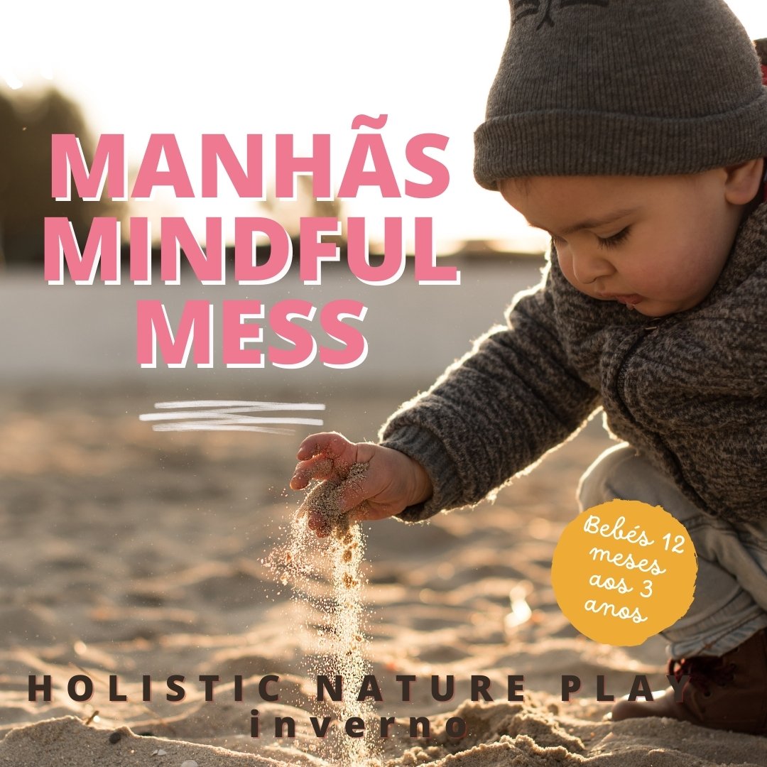 Manhãs MindfulMess _Holistic Nature Play para Bebés